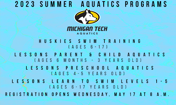 2023 Summer Aquatics Programs
Huskies Swim Training
Parent & Child Aquatics
Learn to Swim Levels 1-5
Registration Opens Wednesday, May 17, at 8 a.m.