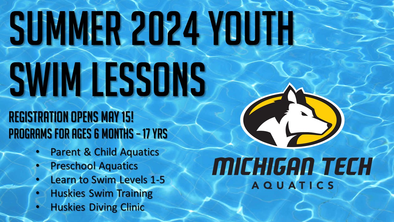 Summer 2024 Youth Swim Lessons
Registration opens May 15!
Programming for Ages 6 Months - 17 Yrs
- Parent & Child Aquatics
- Preschool Aquatics
- Learn to Swim Levels 1-5
- Huskies Swim Training
- Huskies Diving Clinic